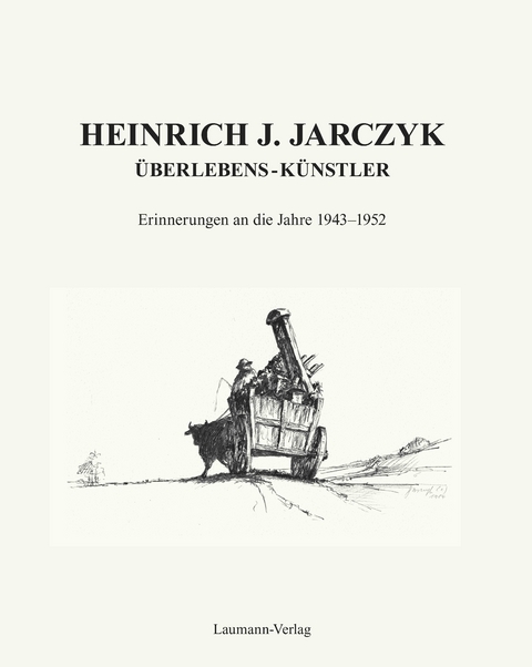 ÜBERLEBENS - KÜNSTLER - Heinrich J. Jarczyk