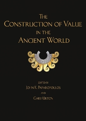 The Construction of Value in the Ancient World - 