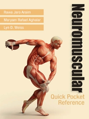 Neuromuscular Quick Pocket Reference - Rawa Jaro Araim, Maryam Rafael Aghalar, Lyn Weiss