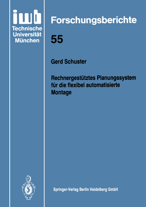 Rechnergestütztes Planungssystem für die flexibel automatisierte Montage - Gerd Schuster