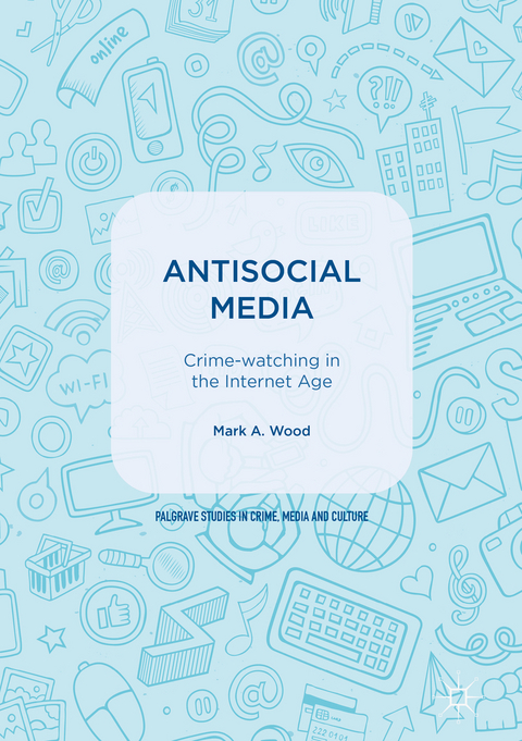 Antisocial Media - Mark A. Wood