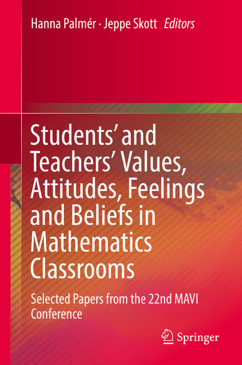 Students' and Teachers' Values, Attitudes, Feelings and Beliefs in Mathematics Classrooms - 