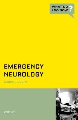 Emergency Neurology - Morris Levin