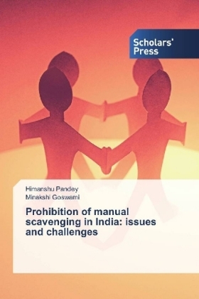 Prohibition of manual scavenging in India: issues and challenges - Himanshu Pandey, Minakshi Goswami