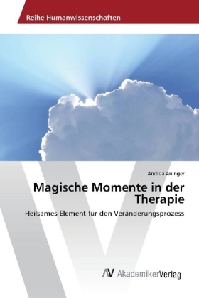 Magische Momente in der Therapie - Andrea Auinger