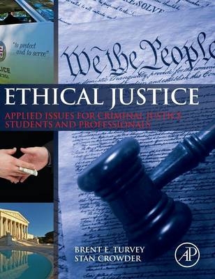 Ethical Justice - Brent E. Turvey, Stan Crowder