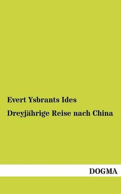 DreyjÃ¤hrige Reise nach China - Evert Ysbrants Ides