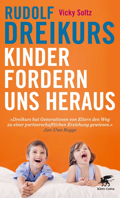 Kinder fordern uns heraus - Rudolf Dreikurs, Vicki Soltz