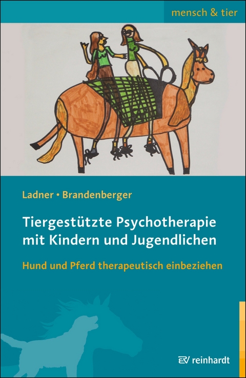 Tiergestützte Psychotherapie mit Kindern und Jugendlichen - Diana Ladner, Georgina Brandenberger