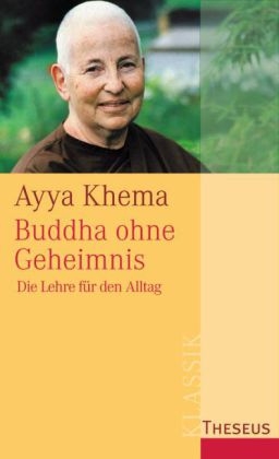 Buddha ohne Geheimnis - Ayya Khema