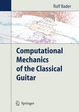 Computational Mechanics of the Classical Guitar - Rolf Bader