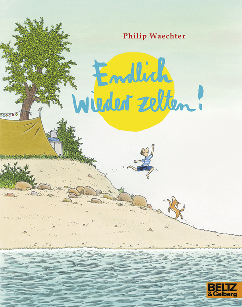 Endlich wieder zelten! - Philip Waechter