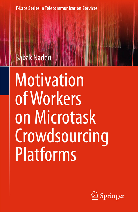Motivation of Workers on Microtask Crowdsourcing Platforms - Babak Naderi