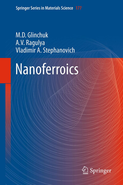 Nanoferroics - M.D. Glinchuk, A.V. Ragulya, Vladimir A. Stephanovich