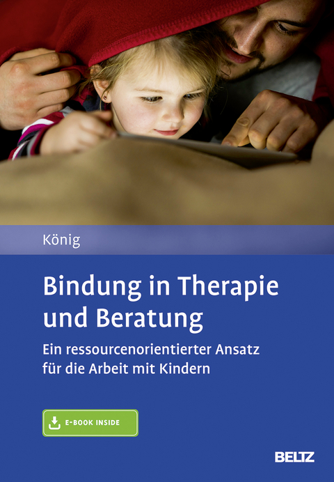 Bindung in Therapie und Beratung - Lilith König