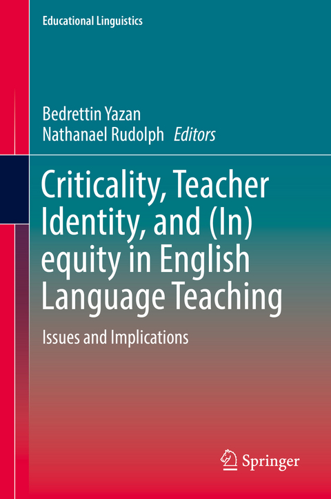 Criticality, Teacher Identity, and (In)equity in English Language Teaching - 