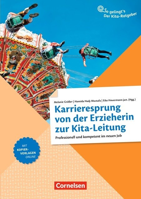 So gelingt's - Der Kita-Ratgeber - Team / Karrieresprung von der Erzieherin zur Kita-Leitung - Oliver Berg, Rosi Esterhammer, Melanie Gräßer, Hamida Hadj-Mustafa, Verena Heringer, Eike jun. Hovermann, Eva Klein, Annett Leisau, Daniela Sauermann, Olaf Tietjen, Sandra Walk