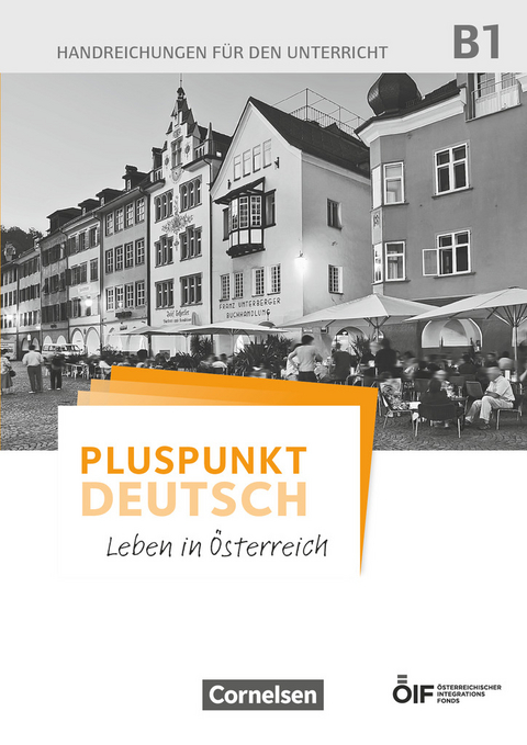 Pluspunkt Deutsch - Leben in Österreich - B1 - Joachim Schote, Eva-Maria Enzelberger