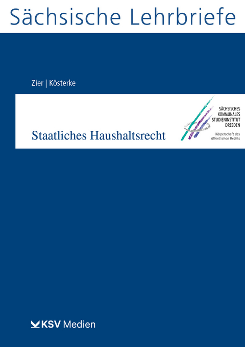 Staatliches Haushaltsrecht (SL 7) - Matthias Zier, Kathleen Kösterke