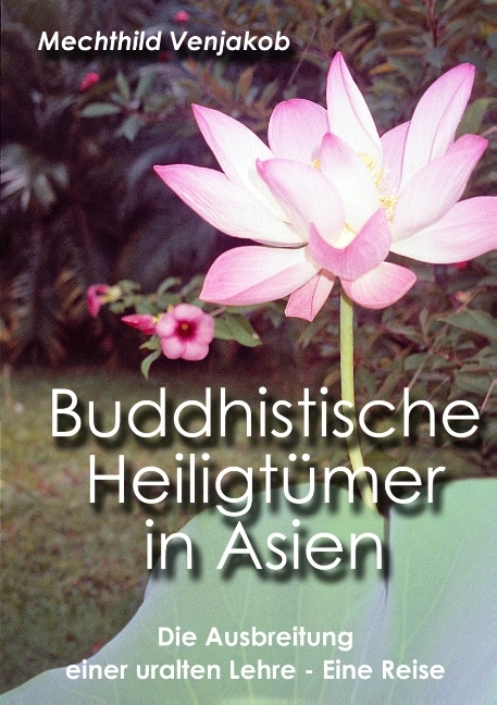 Buddhistische Heiligtümer in Asien - Mechthild Venjakob