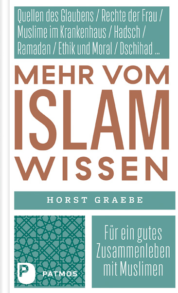 Mehr vom Islam wissen - Horst Graebe