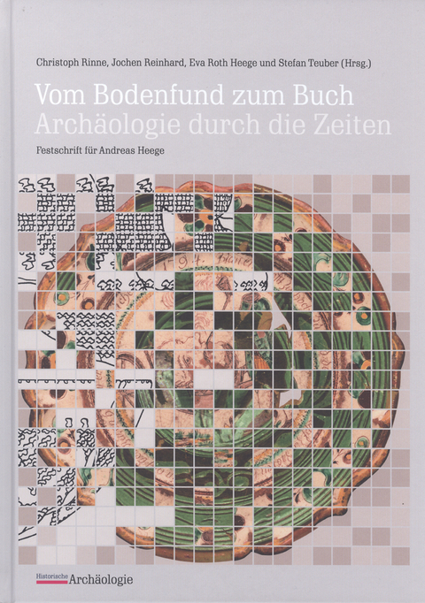 Vom Bodenfund zum Buch - Archäologie durch die Zeiten - 