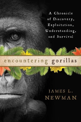 Encountering Gorillas - James L. Newman