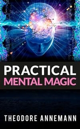 Practical Mental Magic - Theodore Annemann