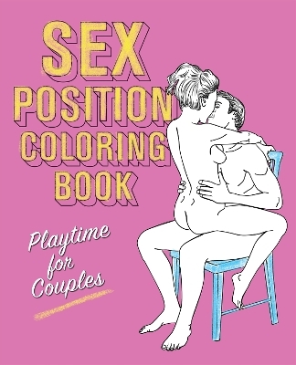 Sex Position Coloring Book - Editors Of Hollan Publishing