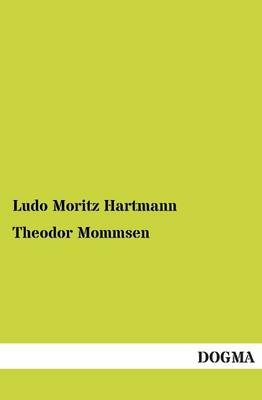 Theodor Mommsen - Ludo Moritz Hartmann