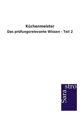 Küchenmeister -  Hrsg. Sarastro GmbH