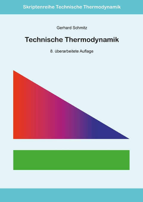 Technische Thermodynamik - Gerhard Schmitz