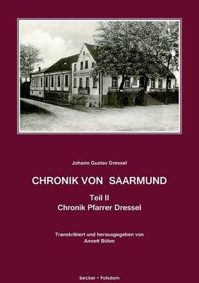 Chronik von Saarmund. Teil II - Johann Gustav Dressel