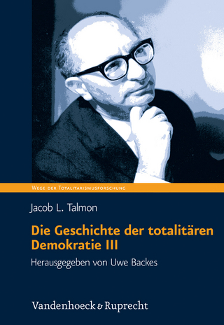 Die Geschichte der totalitären Demokratie Band III - Jacob Talmon; Uwe Backes