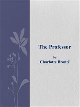 The professor - Charlotte Brontë