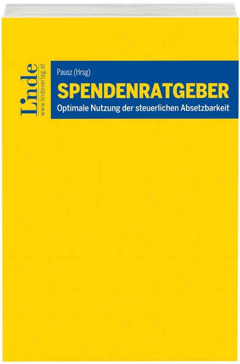 Spendenratgeber - Barbara Fahringer-Postl, LL.M. Holzinger  Lukas, Stefanie Leimstättner, MA Marterer  MSc  Dominik, Beatrix Pausz, MSc Schachenhofer  Sarah