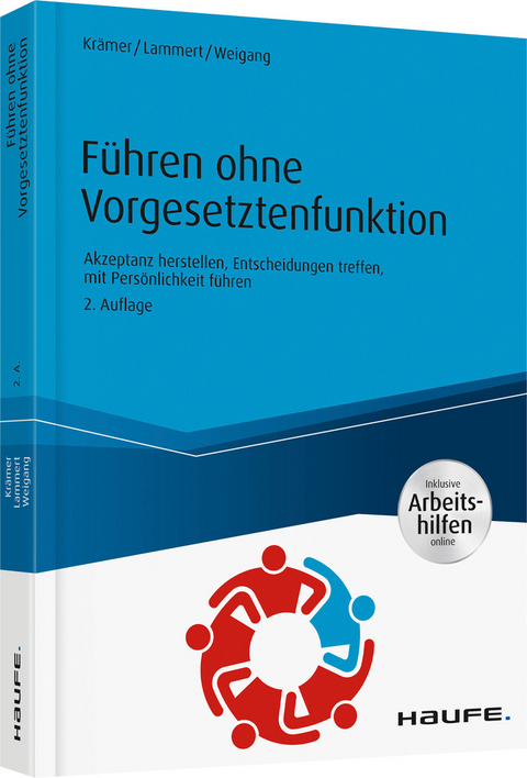 Führen ohne Vorgesetztenfunktion - inkl. Arbeitshilfen online - Daniela Krämer, Kathrein Lammert, Silke Weigang