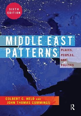 Middle East Patterns, 6th Edition - Colbert Held, John Cummings