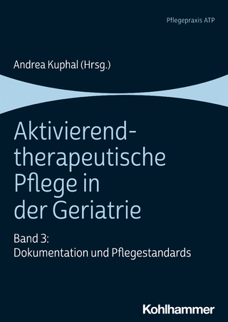 Aktivierend-therapeutische Pflege in der Geriatrie - Andrea Kuphal