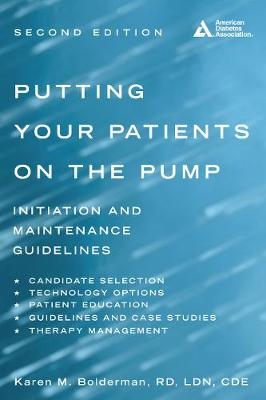 Putting Your Patients on the Pump - Karen M. Bolderman