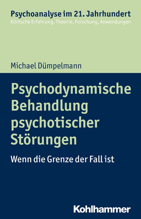 Psychodynamische Behandlung psychotischer Störungen - Michael Dümpelmann