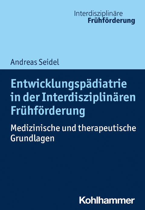 Entwicklungspädiatrie in der Interdisziplinären Frühförderung - Andreas Seidel