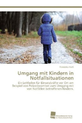 Umgang mit Kindern in Notfallsituationen - Franziska Hartl