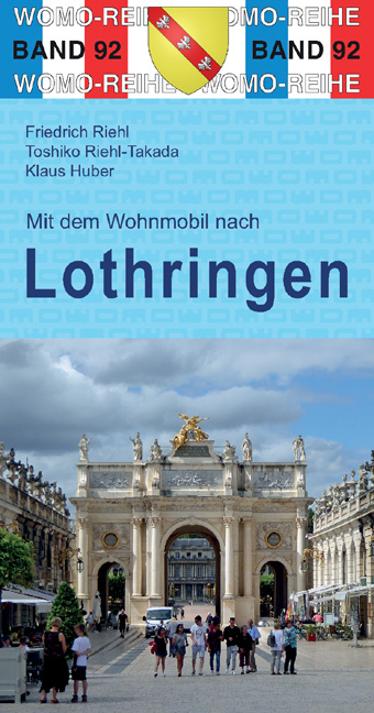 Mit dem Wohnmobil nach Lothringen - Friedrich Riehl, Toshiko Riehl-Takada, Klaus Huber