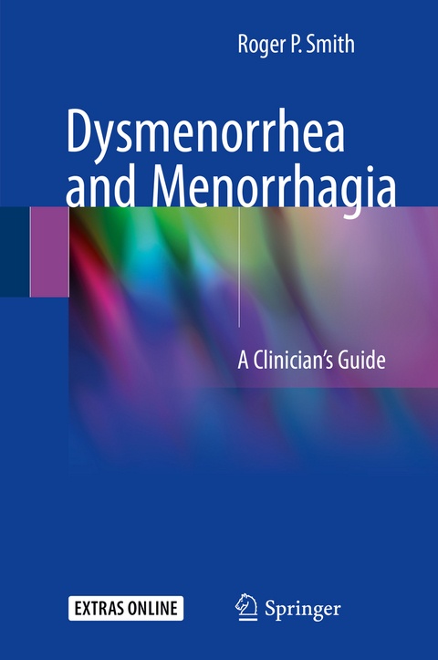 Dysmenorrhea and Menorrhagia - Roger P. Smith