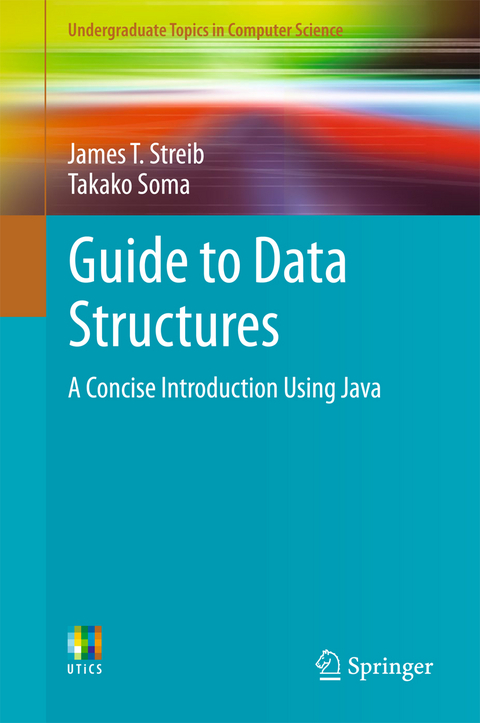Guide to Data Structures - James T. Streib, Takako Soma