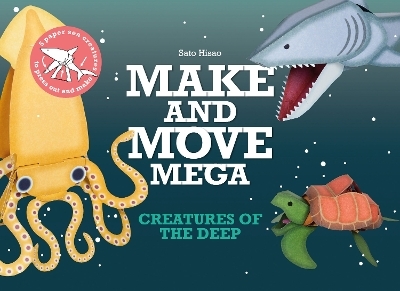 Make and Move Mega: Creatures of the Deep - Sato Hisao