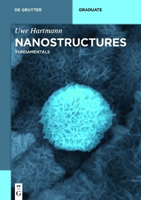 Uwe Hartmann: Nanostructures / Fundamentals - Uwe Hartmann