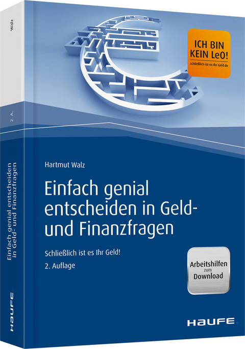 Einfach genial entscheiden in Geld- und Finanzfragen - Arbeitshilfen zum Download - Hartmut Walz