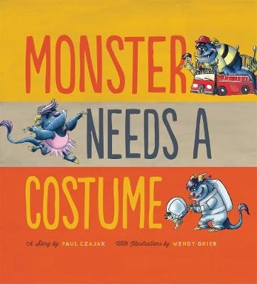 Monster Needs a Costume - Paul Czajak